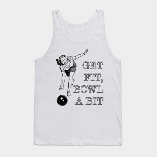 Get fit, bowl a bit. Tank Top